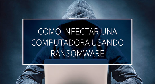 Como Infectar Una Computadora Usando Ransomware
